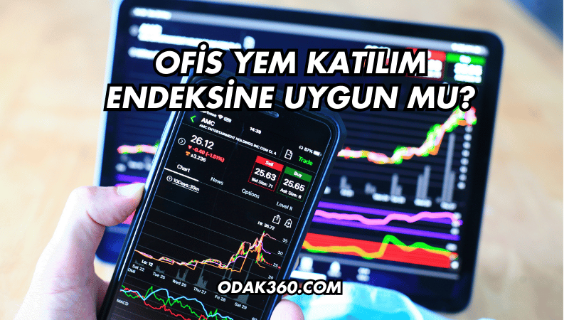 Ofis Yem Katılım Endeksine Uygun mu?