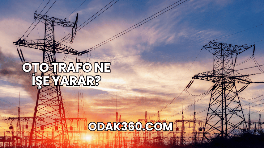 Oto Trafo Ne İşe Yarar?