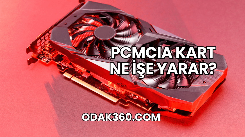 PCMCIA Kart Ne İşe Yarar?