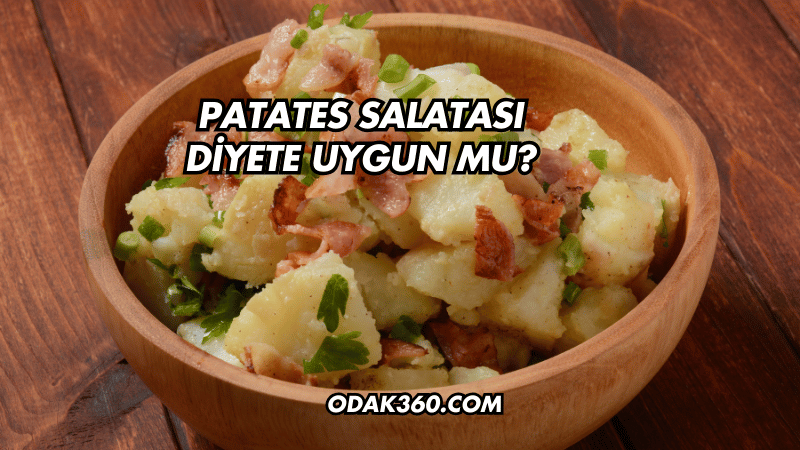 Patates Salatası Diyete Uygun mu?