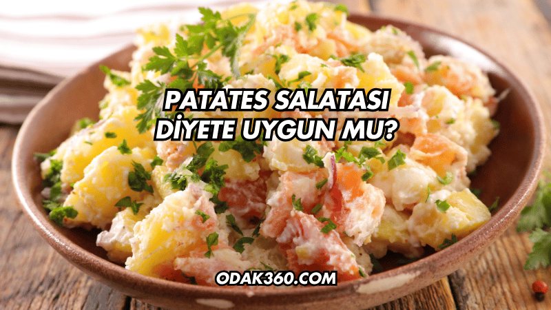 Patates Salatası Diyete Uygun mu?