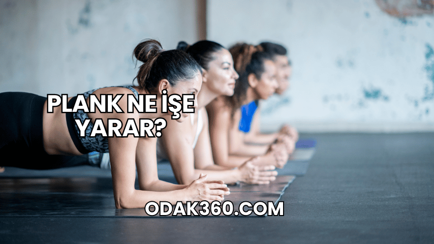 Plank Ne İşe Yarar?