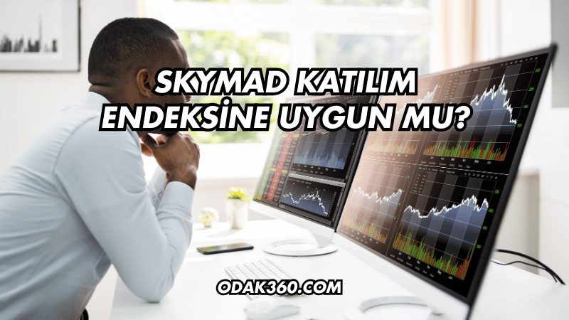 SKYMAD Katılım Endeksine Uygun mu?