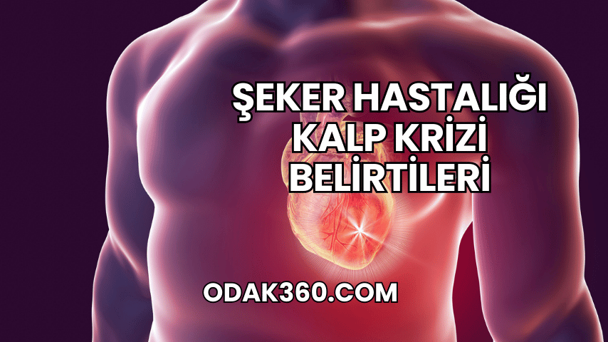 Şeker Hastalığı Kalp Krizi Belirtileri