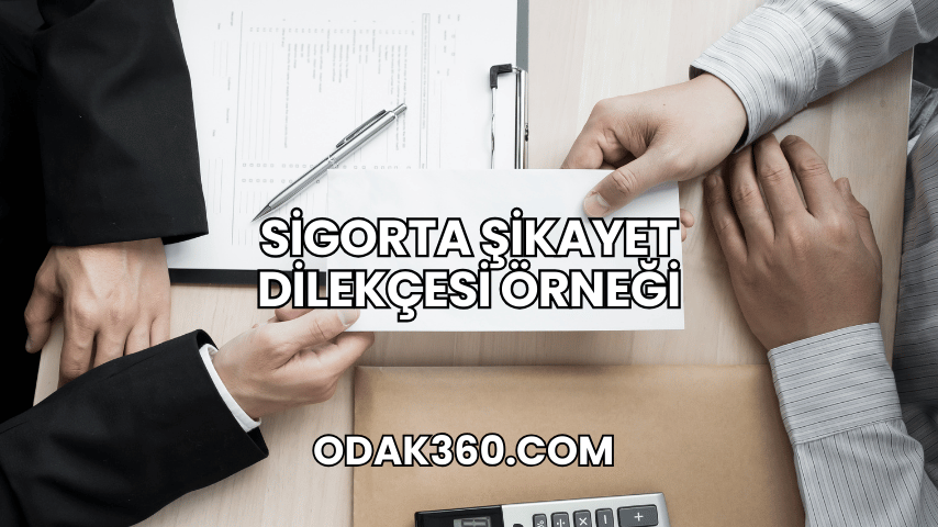 Sigorta Şikayet Dilekçesi Örneği