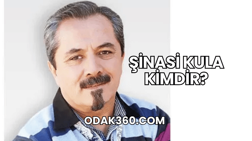 Şinasi Kula Kimdir?