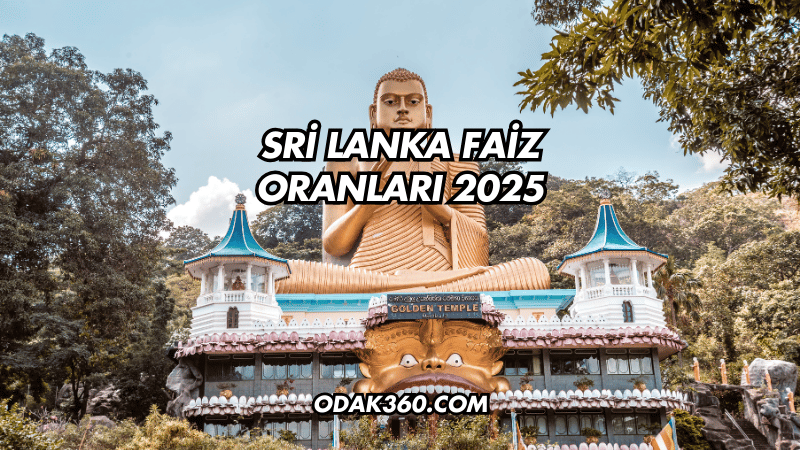 Sri Lanka Faiz Oranları 2025