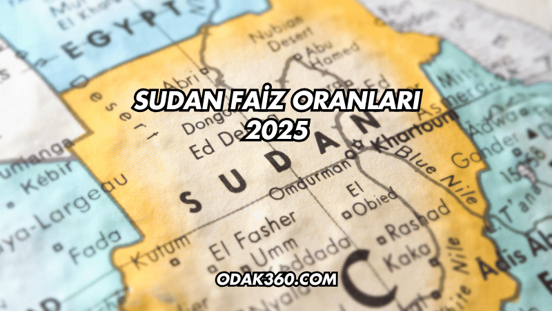 Sudan Faiz Oranları 2025