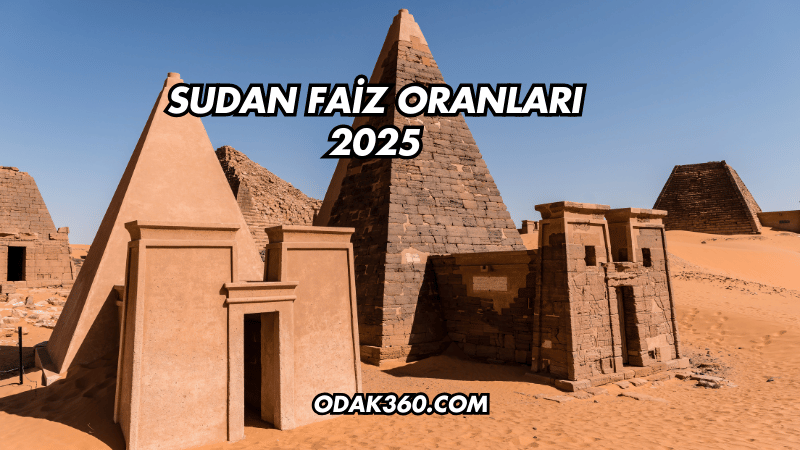 Sudan Faiz Oranları 2025