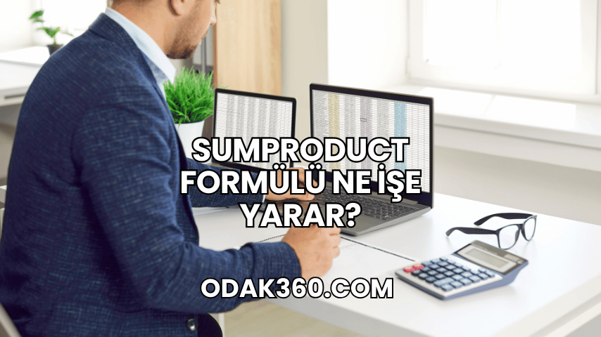 Sumproduct Formülü Ne İşe Yarar?