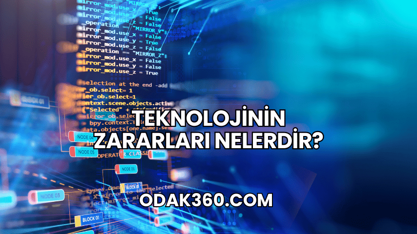 Teknolojinin Zararları Nelerdir?