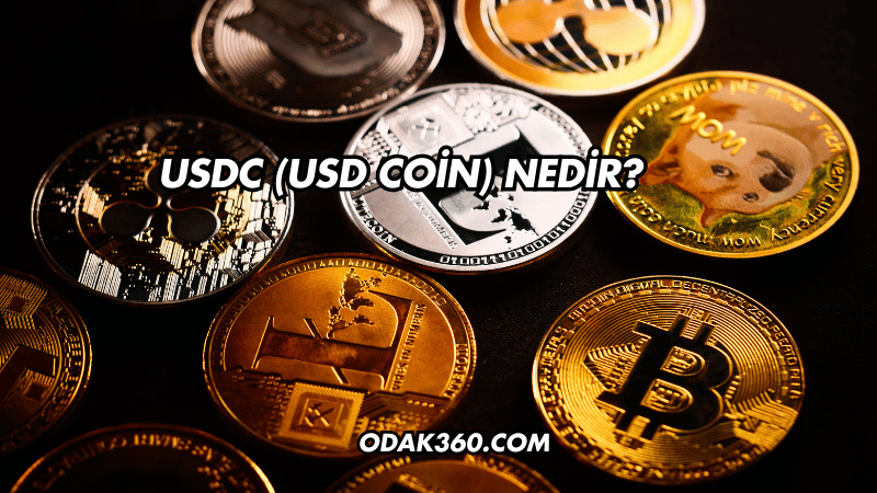 USDC (USD Coin) Nedir?