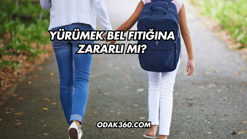 Yürümek Bel Fıtığına Zararlı mı?