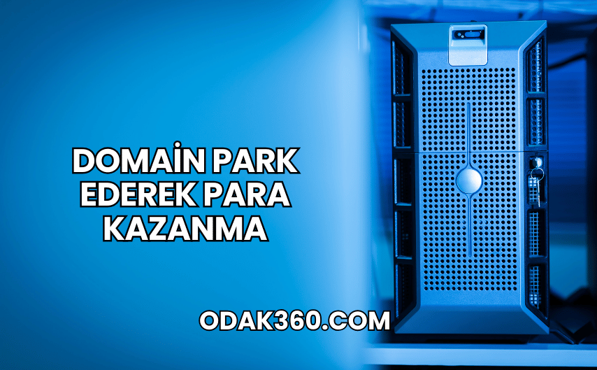 Domain Park Ederek Para Kazanma