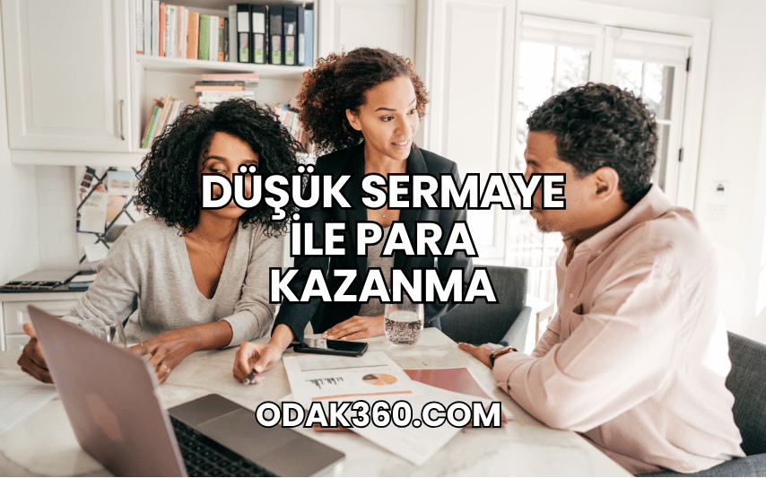 Düşük Sermaye ile Para Kazanma