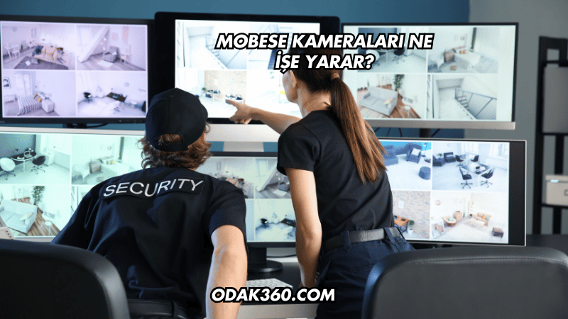 Mobese Kameraları Ne İşe Yarar?