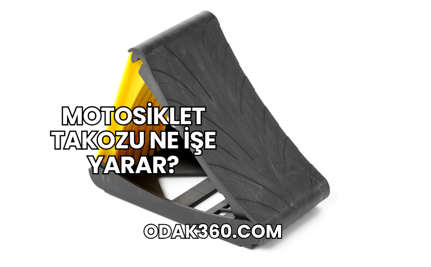 Motosiklet Takozu Ne İşe Yarar 