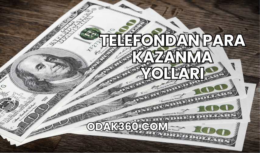 Telefondan Para Kazanma Yolları