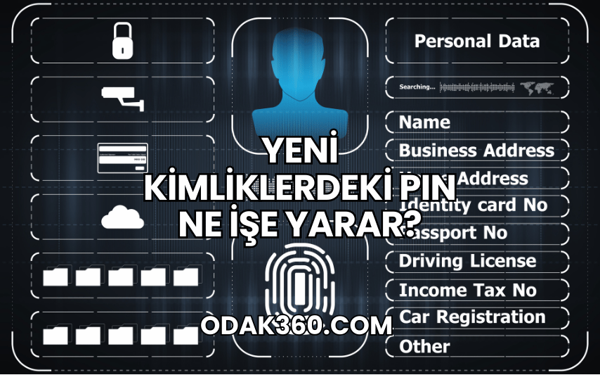 Yeni Kimliklerdeki PIN Ne İşe Yarar?