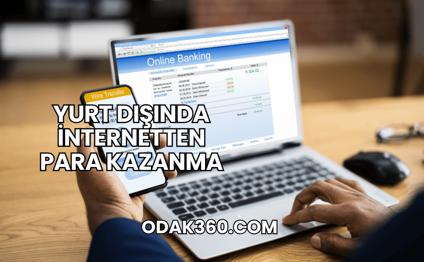 Yurt Dışında İnternetten Para Kazanma